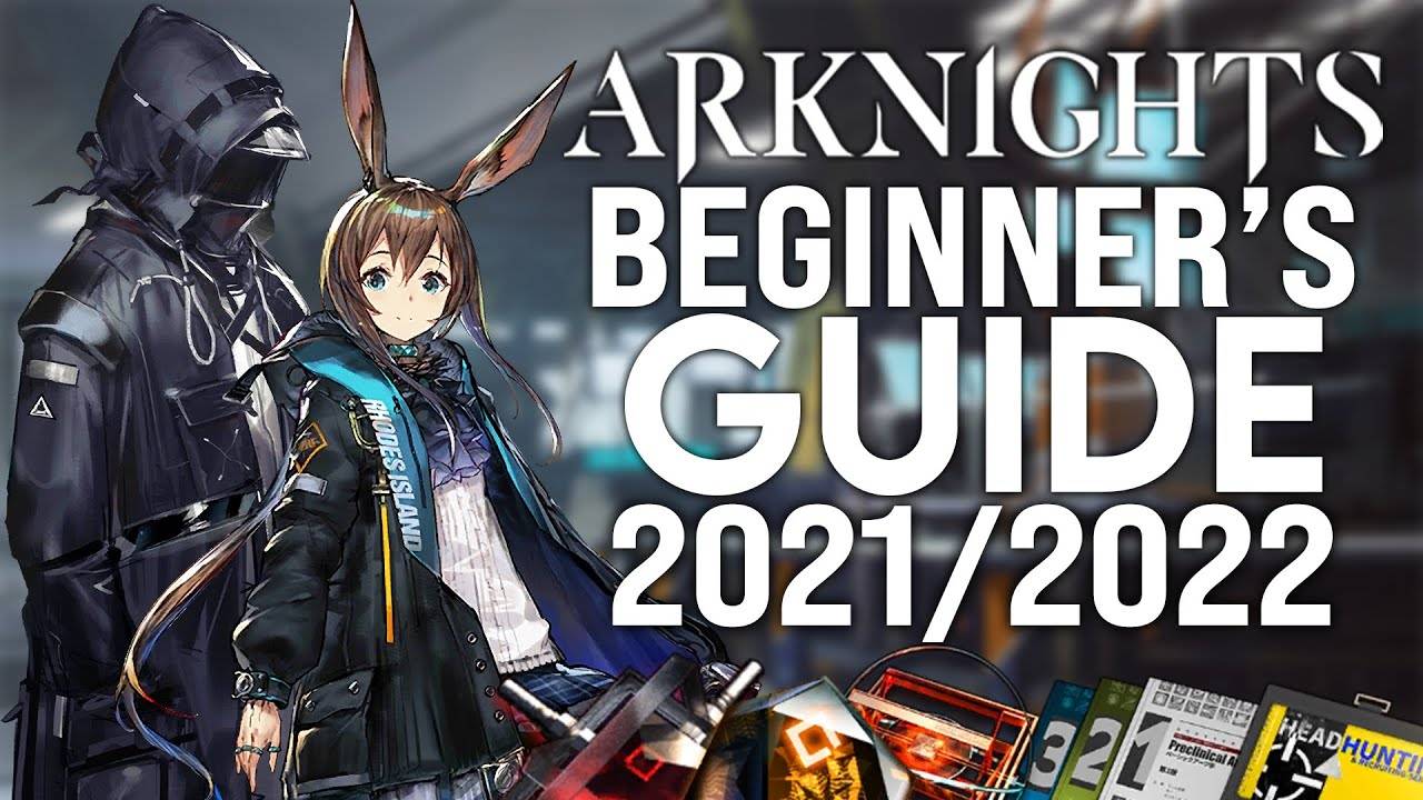 Arknights Beginners Guide 2021 & 2022 (Updated)