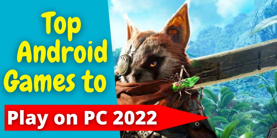 Top Android Games to Play on PC 2022 