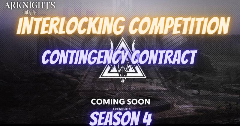 Arknights Interlocking Competition & Contingency Contract Season 4 Coming Soon at July
