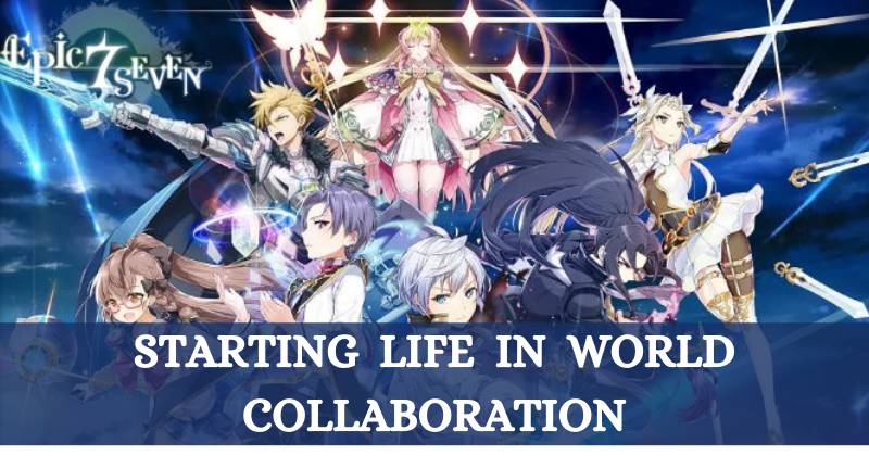 Epic Seven Starting Life in Another World Collaboration Guide