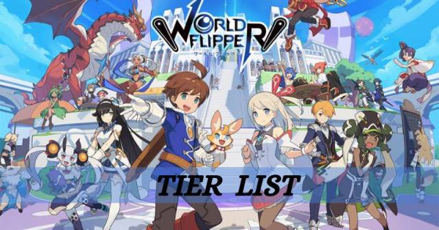 World Flipper Tier List Updated 2023