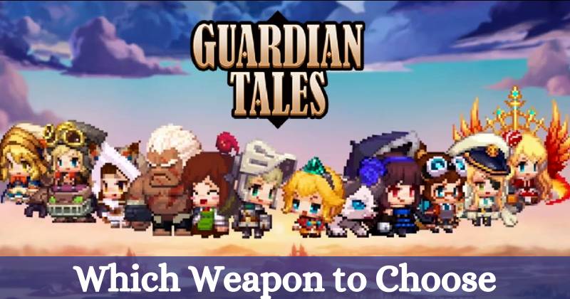 Guardian Tales Which Weapon to Choose for Limit Break