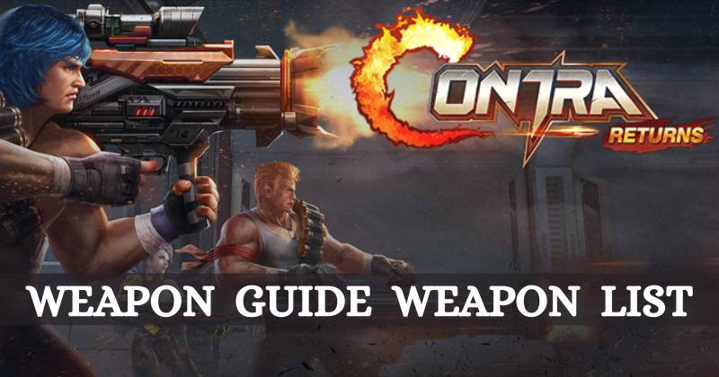Contra Returns Full Weapon Guide Weapon List 2021