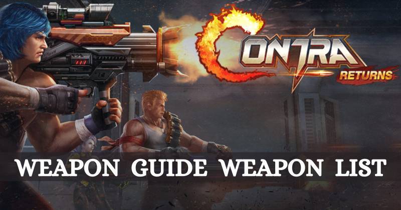 Contra Returns Full Weapon Guide Weapon List 2021