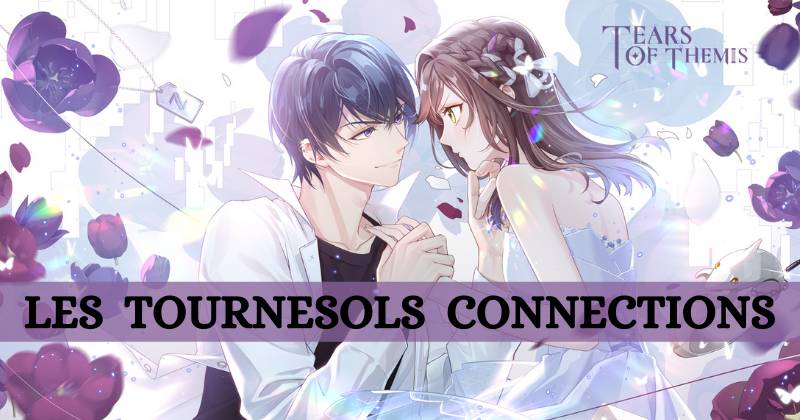 Tears of Themis Les Tournesols Connections Chapter 4 Guide