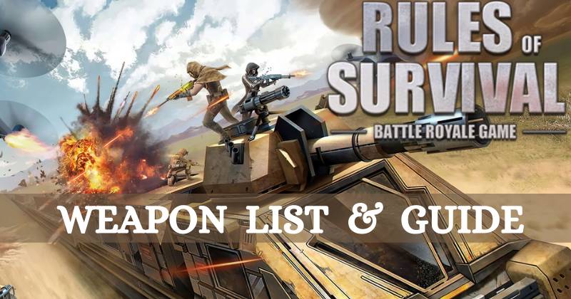 Rules of Survival Weapon List and the Best Weapon Guide