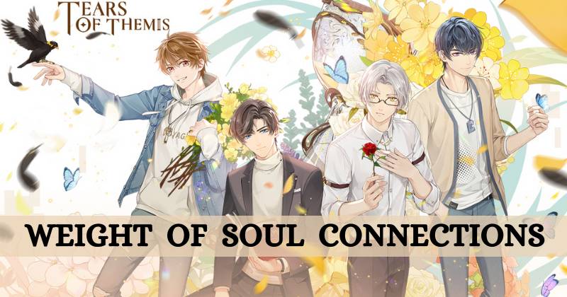 Tears of Themis | Weight of a Soul Connections Guide [Chapter 3]