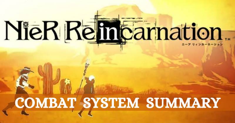 Nier Reincarnation Combat System Summary