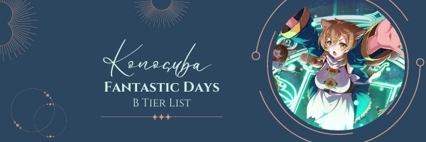 Konosuba Fantastic Days Tier List Guide(Juin 2022)