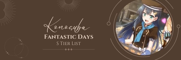 Konosuba Fantastic Days Tier List Guide(Juin 2022)