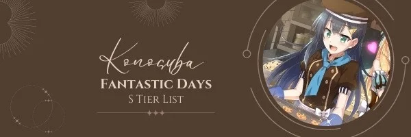 Konosuba Fantastic Days Tier List Guide(Juin 2022)