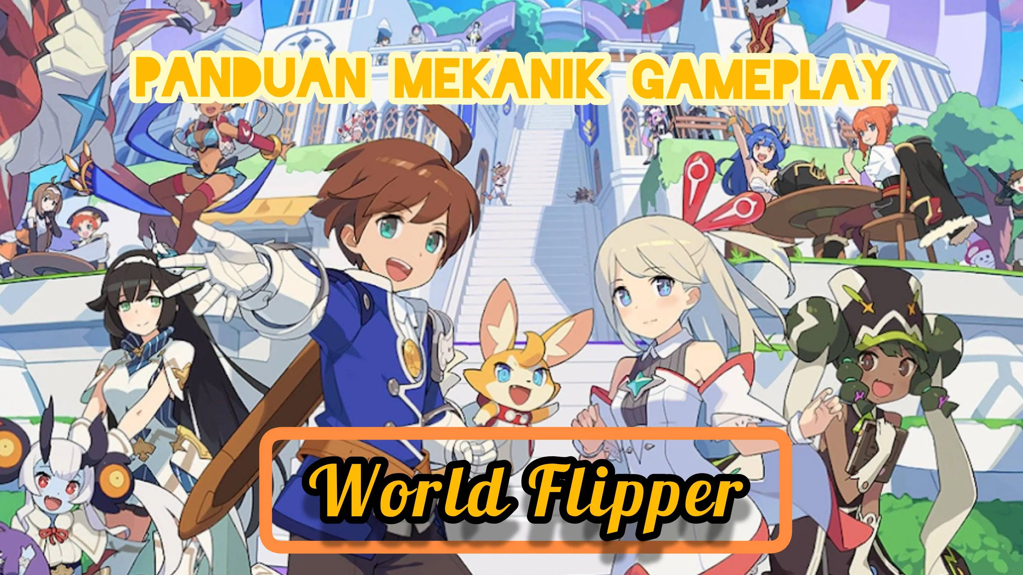 Memainkan World Flipper di PC: Mekanik Gameplay World Flipper dan Panduan Instalasi di LDPlayer