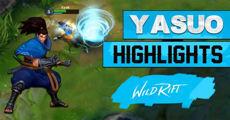 Hướng dẫn chơi LoL Wild Rift Yasuo