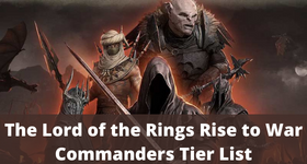 The Lord of the Rings Rise to War Commanders Tier List November 2023