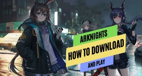 Arknights for PC: How to Download and Play Guide