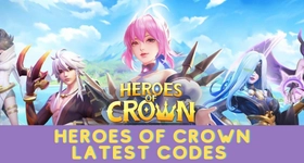 Heroes of Crown Codes to Earn More Rewards -November 2023