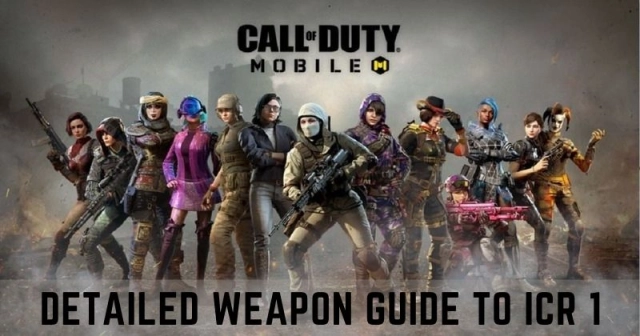 Call of Duty Mobile a Detailed Weapon Guide to ICR 1