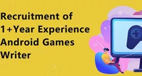 Recruitment of 1+Year Experience Android Games Writer