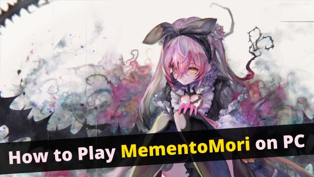 How to Play MementoMori on PC With LDPlayer 9 to Have the Best Gaming Performance?