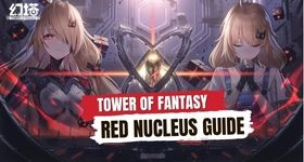 Tower of Fantasy Red Nucleus Guide - How to Farm
