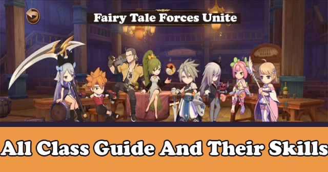 Fairy Tale Forces Unite All class guide and their Skills