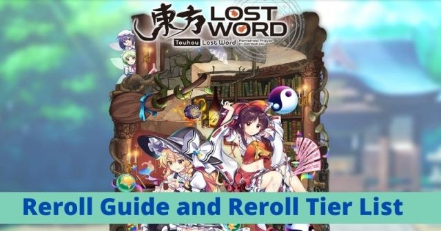Touhou LostWord Reroll Guide & Reroll Tier List | Who to Pick