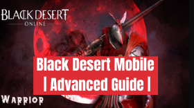 Everything you need to know about Black Desert Mobile | Advanced Guide