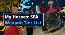 My Heroes: SEA Weapon Tier List 2023