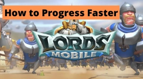 How to Progress Faster in Lords Mobile?
