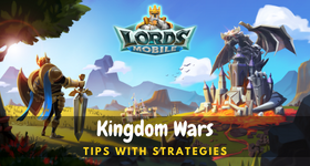 Lords Mobile: Kingdom Wars Tips with Strategies