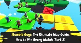 Stumble Guys: The Ultimate Map Guide, How to Win Every Match (Part 2)