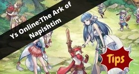 Ys Online:The Ark of Napishtim Tips and Tricks to Follow Up for a Better Start