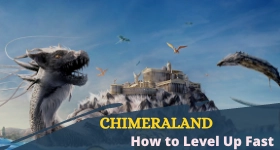 Chimeraland How to Level Up Fast – The Best Leveling Up Tips