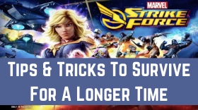 Tips & Tricks To Survive For A Longer Time In MARVEL Strike Force