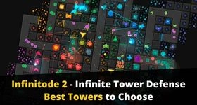 Infinitode 2 - Infinite Tower Defense Best Towers to Choose – Ultimate Tower Guide