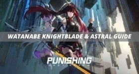 Punishing Gray Raven - Blast to the Top Watanabe Knightblade and Watanabe Astral Guide