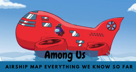 Among Us Airship Map Everything We Know So Far