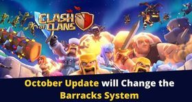 Clash of Clans October Update will Change the Barracks System