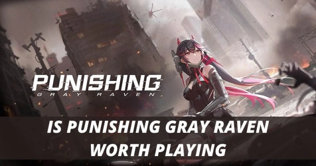 Is Punishing Gray Raven Worth Playing
