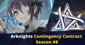 Arknights Contingency Contract Season #8 – Operation Dawnseeker is Here