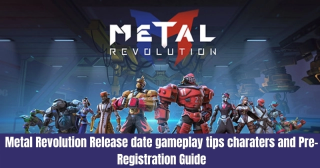Metal Revolution Release Date, Gameplay Tips, Characters and Pre-registration Guide