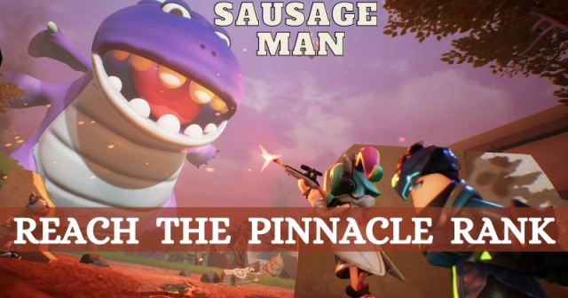 Sausage Man How to Reach the Pinnacle Rank