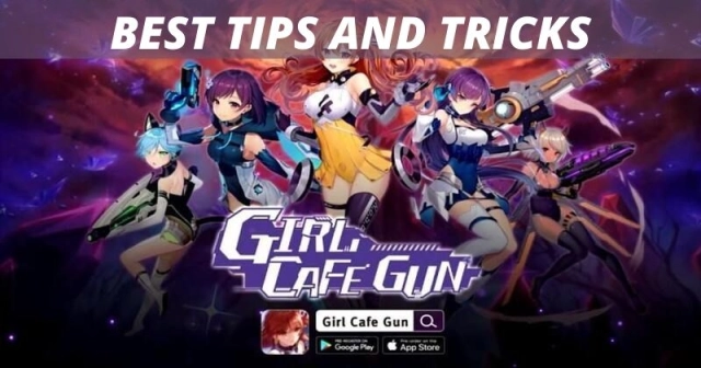 Best Tips and Tricks for Girl Café Gun for the Best Start