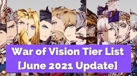 War of Vision Tier List [November 2021 Update]