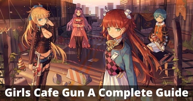 A Complete Guide to Girls in Girls Cafe Gun