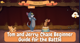 Tom and Jerry: Chase Beginner Guide for the Battle