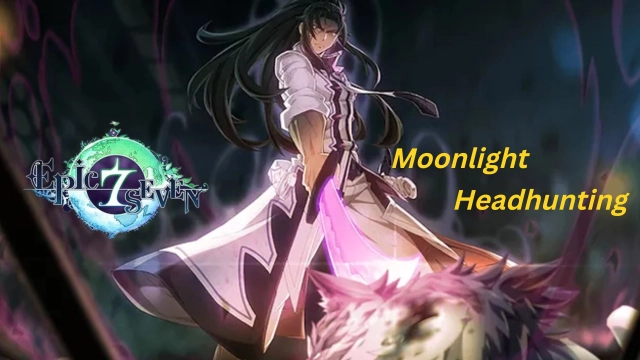 Epic Seven Moonlight Headhunting Event Guide