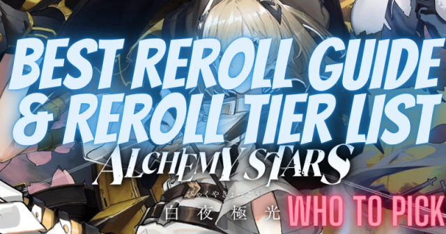 Alchemy Stars Best Reroll Guide & Reroll Tier List | Who to Pick?