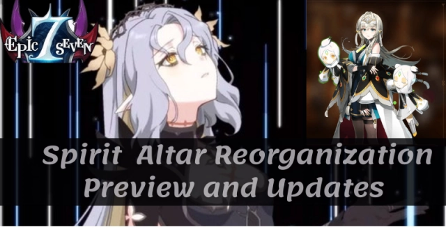 Epic Seven Spirit Altar Reorganization Preview and Updates 2021.07.08