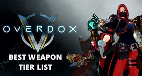 Overdox Best Weapon Tier List 2023